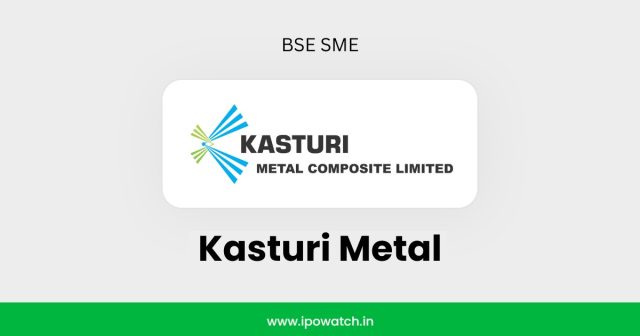 Kasturi Metal IPO