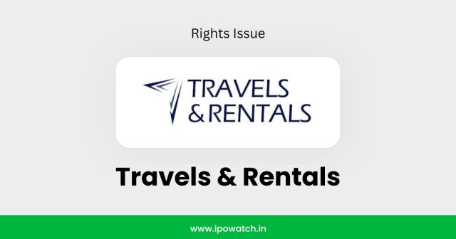 Travels & Rentals Rights Issue 2026