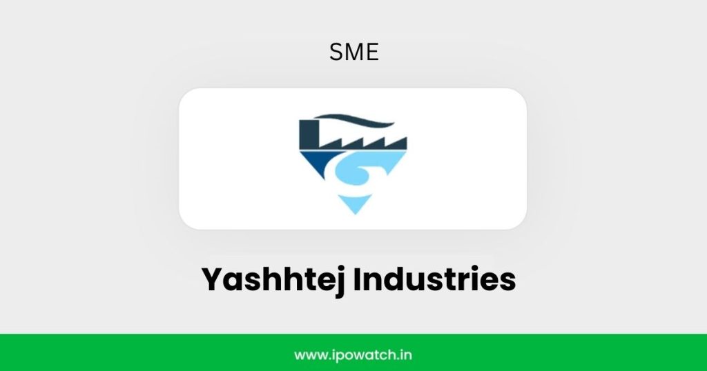 Yashhtej Industries IPO