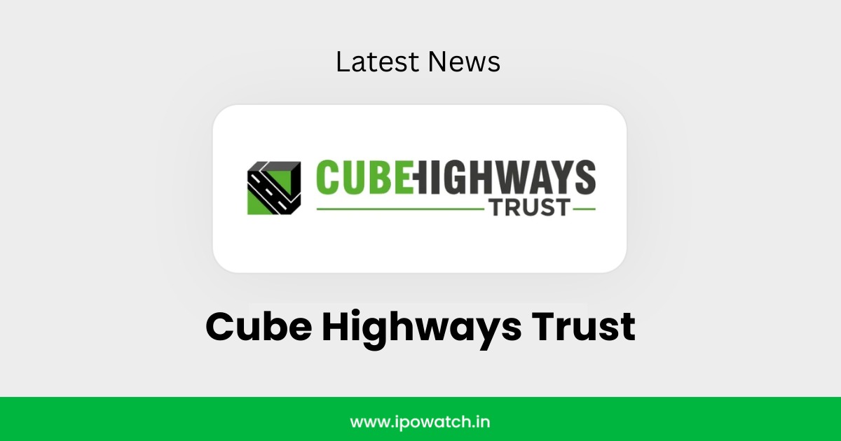 Cube Highways Trust IPO