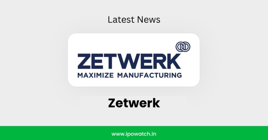 Zetwerk submits IPO DRHP