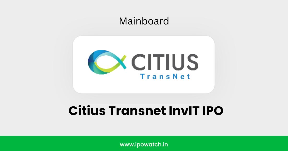 Citius Transnet InvIT IPO