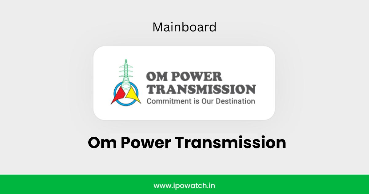 Om Power Transmission IPO