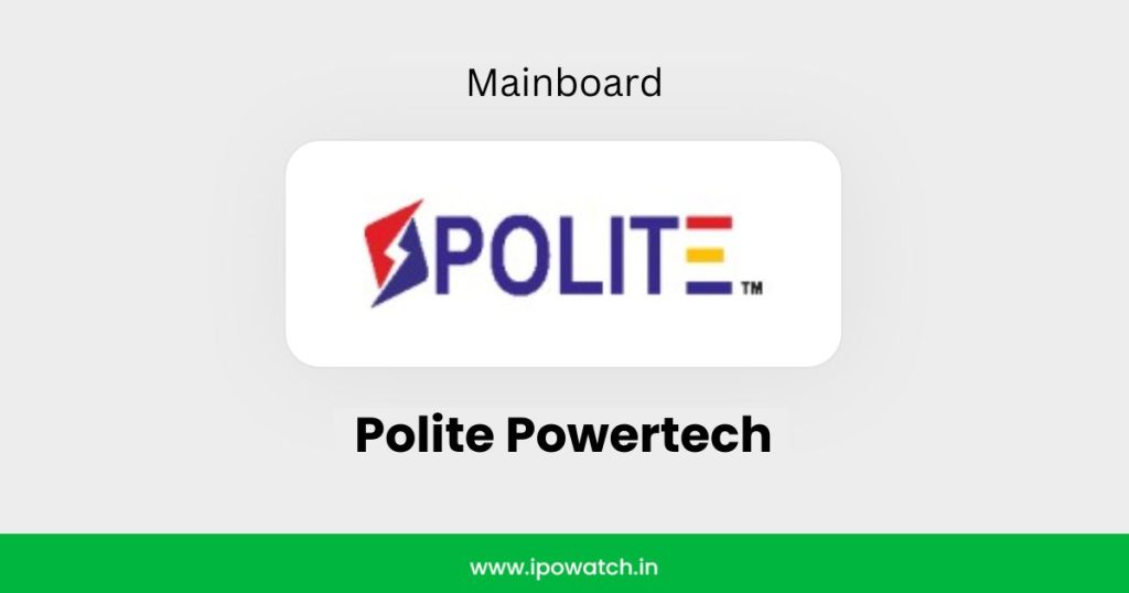 Polite Powertech IPO