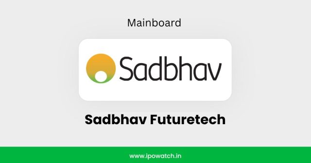 Sadbhav Futuretech IPO