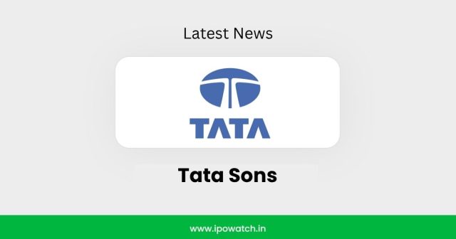 Tata Sons IPO Listing