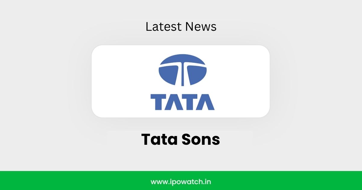 Tata Sons IPO Listing