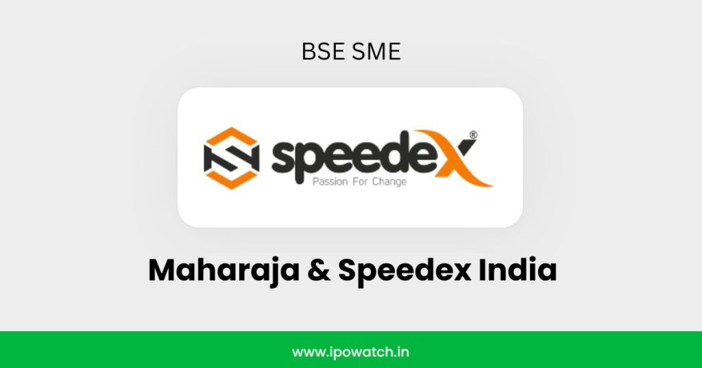 Maharaja & Speedex India IPO