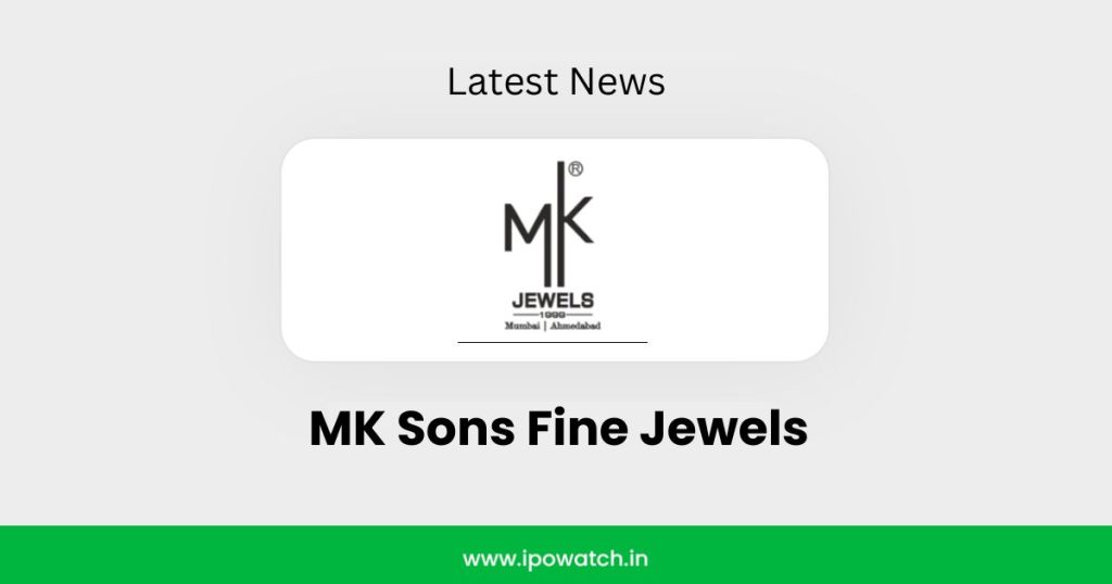 MK Sons Fine Jewels IPO
