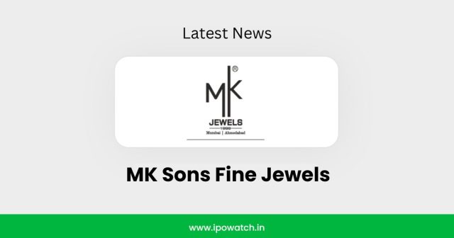 MK Sons Fine Jewels IPO