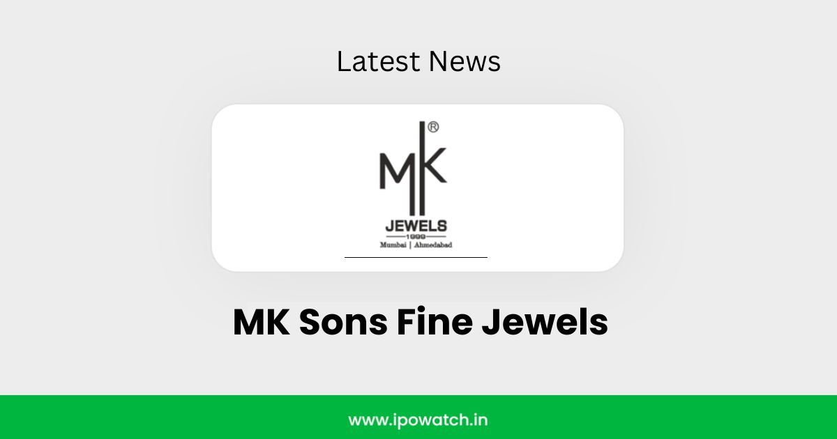 MK Sons Fine Jewels IPO