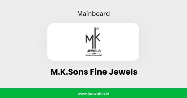 M.K.Sons Fine Jewels IPO