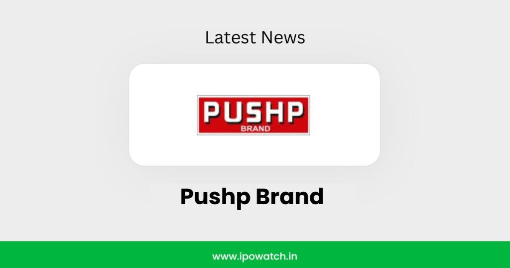 Pushp Brand IPO