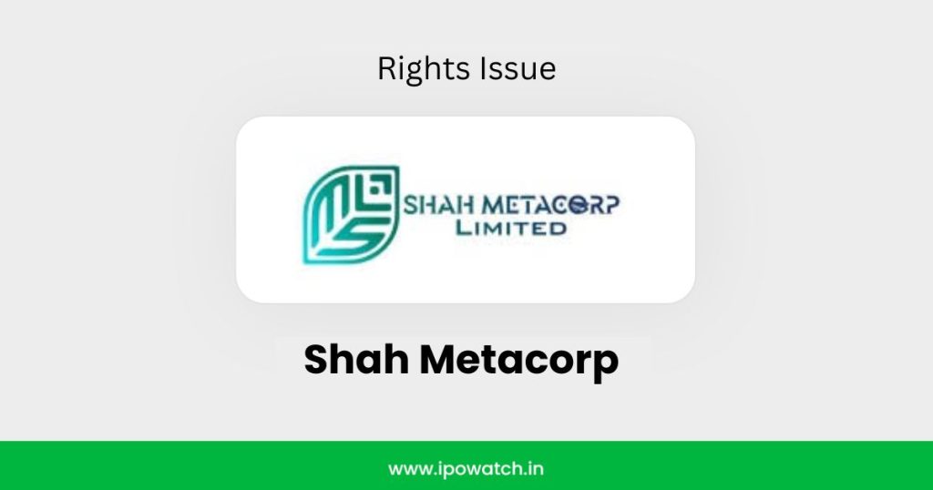 Shah Metacorp Rights Issue 2026