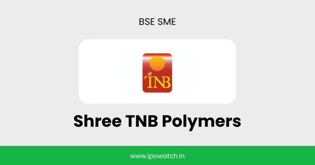 Shree TNB Polymers IPO