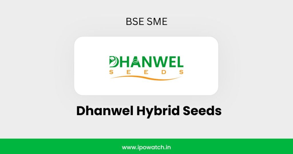 Dhanwel Hybrid Seeds IPO