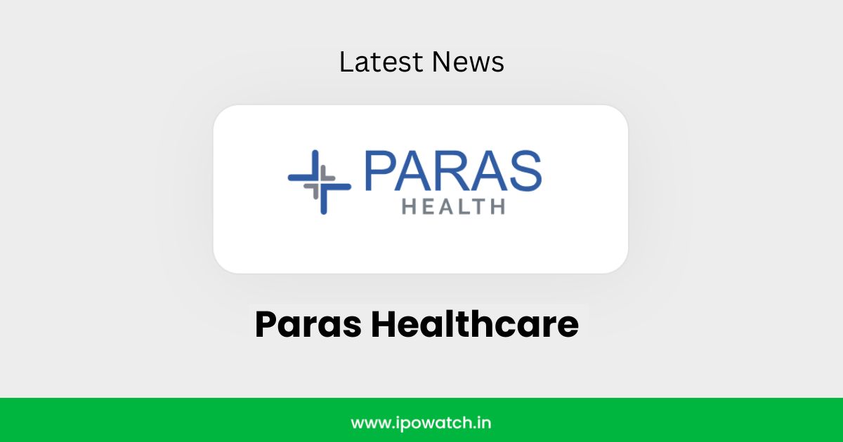 Paras Healthcare IPO