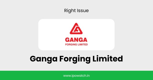 Ganga Forging Rights Issue 2026