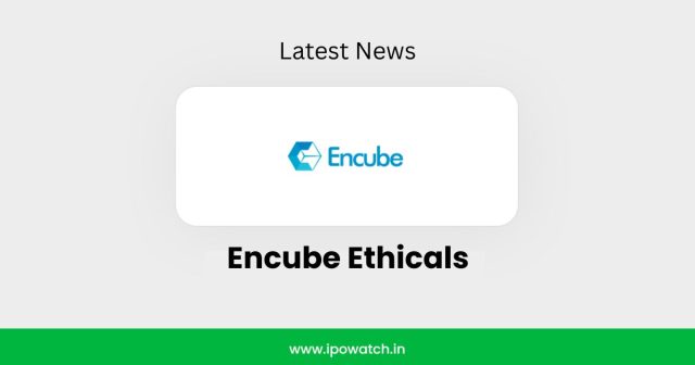 Encube Ethicals IPO