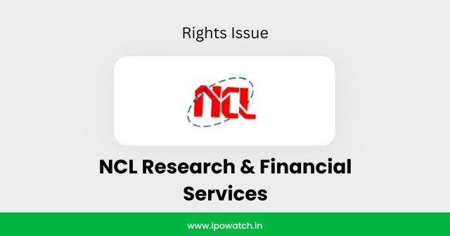 NCL Research& Financial Services Rights Issue 2026