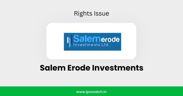 Salem Erode Investments Rights Issue 2026