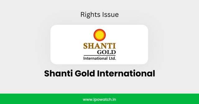 Shanti Gold International Rights Issue 2026