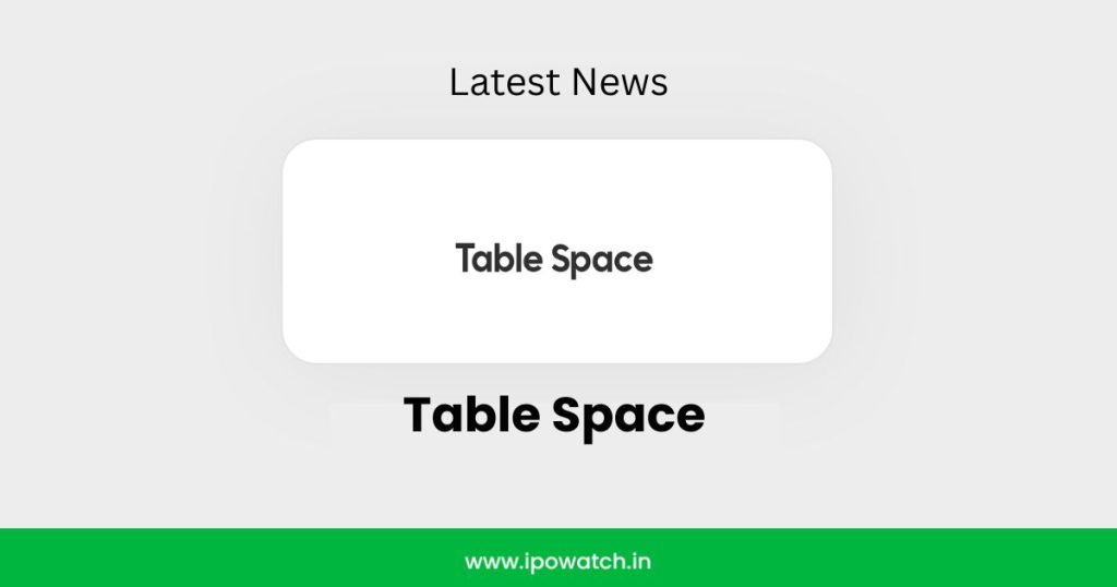 Table Space IPO