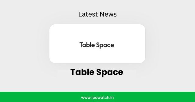 Table Space IPO