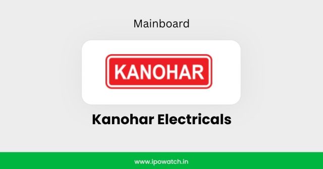 Kanohar Electricals IPO