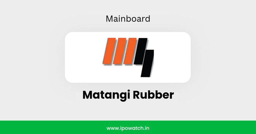Matangi Rubber IPO