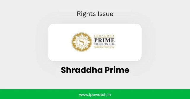 Shraddha Prime Projects Rights Issue 2026