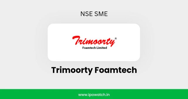 Trimoorty Foamtech IPO